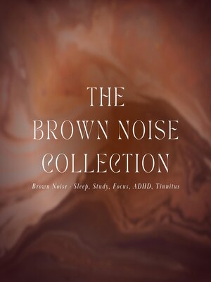 cover image of The Brown Noise Collection